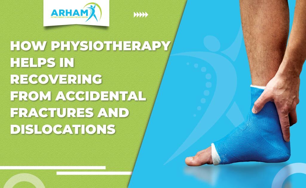 Physiotherapy In Recovering Accidental Fractures And Dislocations